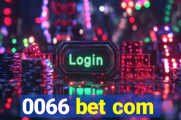 0066 bet com